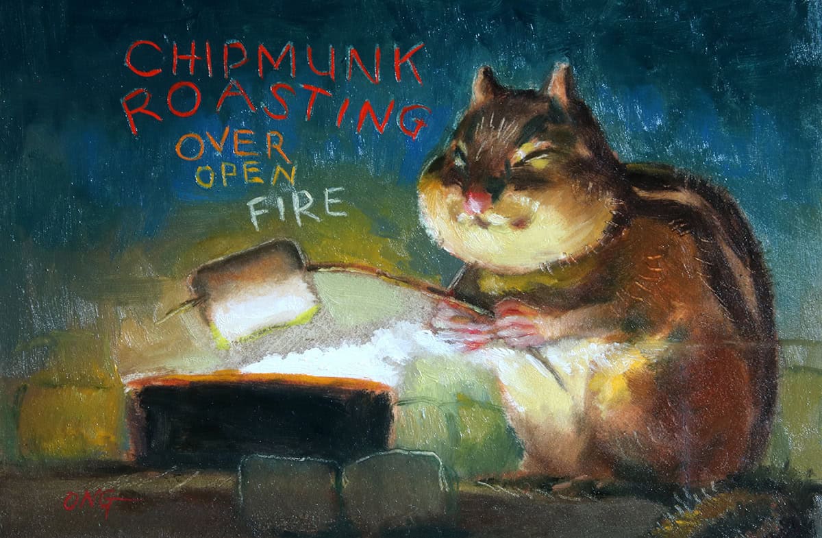 Wilson Ong "Chipmunk Roasting Over Open Fire" 4x6 oil/board $230.
